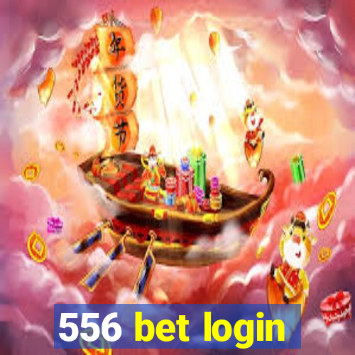 556 bet login